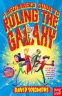 Cover: A Beginner's Guide to Ruling the Galaxy - Nosy Crow Ltd
