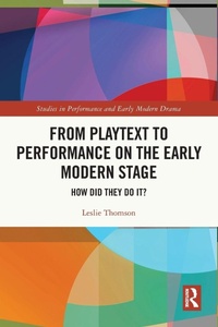 Enlarge image Cover: From Playtext to Performance on the Early Modern Stage - Routledge