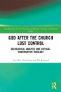 Cover: God After the Church Lost Control - Routledge