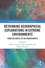 Cover: Rethinking Geographical Explorations in Extreme Environments - Routledge