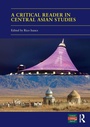 Cover: A Critical Reader in Central Asian Studies - Routledge