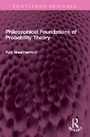 Cover: Philosophical Foundations of Probability Theory - Routledge