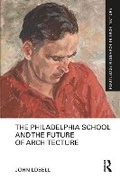 Cover: The Philadelphia School and the Future of Architecture - Routledge