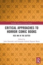 Cover: Critical Approaches to Horror Comic Books - Routledge