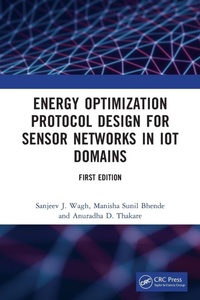 Enlarge image Cover: Energy Optimization Protocol Design for Sensor Networks in IoT Domains - CRC Press