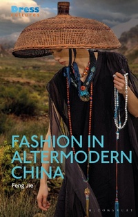 Abbildung von: Fashion in Altermodern China - Bloomsbury Visual Arts
