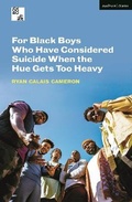 Cover: For Black Boys Who Have Considered Suicide When the Hue Gets Too Heavy - Methuen Drama