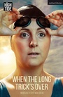 Cover: When the Long Trick's Over - Methuen Drama