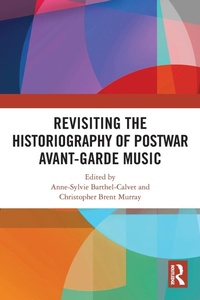 Abbildung von: Revisiting the Historiography of Postwar Avant-Garde Music - Routledge