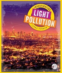 Enlarge image Cover: Investigating Light Pollution - Child's World, Inc. Wonder Books