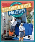 Cover: Investigating Household Waste Pollution - Child's World, Inc. Wonder Books