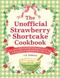 Enlarge image Cover: The Unofficial Strawberry Shortcake Cookbook - Adams Media Corporation