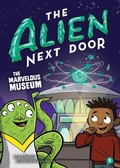 Cover: The Alien Next Door 9: The Marvelous Museum - Little Bee Books