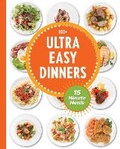 Cover: Ultra Easy Dinners - Cider Mill Press Book Publishers LLC