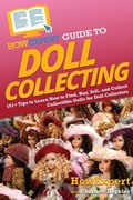 Cover: HowExpert Guide to Doll Collecting - HowExpert