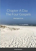 Cover: Chapter A Day The Four Gospels - Lulu.com