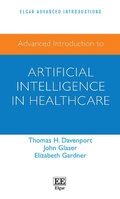 Cover: Advanced Introduction to Artificial Intelligence in Healthcare - Edward Elgar Publishing