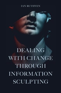 Abbildung von: Dealing With Change Through Information Sculpting - Emerald Publishing Limited