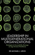 Cover: Leadership in Multigenerational Organizations - Emerald Publishing Limited