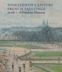 Abbildung von: Nineteenth-century French Paintings in the Ashmolean Museum - Modern Art Press