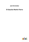 Cover: El Gaucho Martin Fierro - Outlook Verlag