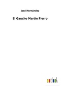 Cover: El Gaucho Martin Fierro - Outlook Verlag