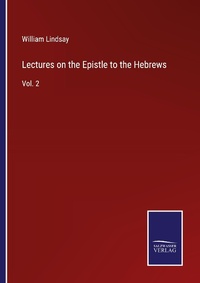 Enlarge image Cover: Lectures on the Epistle to the Hebrews - Outlook