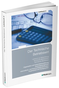 Abbildung von: Der Technische Betriebswirt / Lehrbuch 3 - Feldhaus