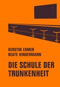 Cover: Die Schule der Trunkenheit - Verbrecher