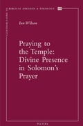 Cover: Praying to the Temple: Divine Presence in Solomon's Prayer - Peeters Publishers
