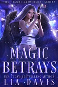 Cover: Magic Betrays (The Randi Sanderson Series, #2) - Davis Raynes Publishing Group, LLC