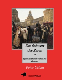 Abbildung von: Das Schwert des Zaren Historischer Roman - HELGONVERLAG