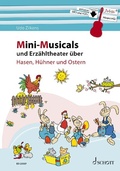 Cover: Mini-Musicals und Erz&auml;hltheater &uuml;ber Hasen, H&uuml;hner und Ostern - Schott Music