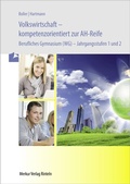 Cover: Volkswirtschaft - kompetenzorientiert zur AH-Reife - Berufliches Gymnasium (WG) - - Merkur Rinteln