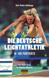 Abbildung von: Die deutsche Leichtathletik in 100 Porträts - Arete Verlag