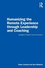 Cover: Humanizing the Remote Experience through Leadership and Coaching - Routledge