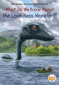 Cover: What Do We Know About the Loch Ness Monster? - Penguin Workshop