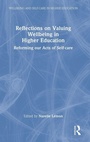 Cover: Reflections on Valuing Wellbeing in Higher Education - Routledge