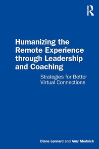 Abbildung von: Humanizing the Remote Experience through Leadership and Coaching - Routledge