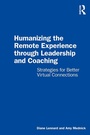 Cover: Humanizing the Remote Experience through Leadership and Coaching - Routledge