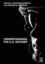 Cover: Understanding the U.S. Military - Routledge