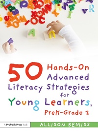 Abbildung von: 50 Hands-On Advanced Literacy Strategies for Young Learners, PreK-Grade 2 - Routledge