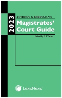 Enlarge image Cover: Anthony and Berryman's Magistrates' Court Guide 2023 - Butterworths Law