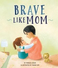 Cover: Brave Like Mom - Beaming Books