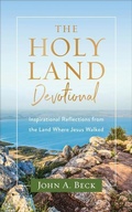 Cover: The Holy Land Devotional - Inspirational Reflections from the Land Where Jesus Walked - Baker Books, a division of Baker Publishing Group