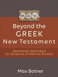 Cover: Beyond the Greek New Testament - Advanced Readings for Students of Biblical Studies - Baker Academic, Div of Baker Publishing Group
