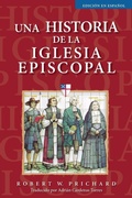 Cover: Una historia de la Iglesia Episcopal - Church Publishing Inc