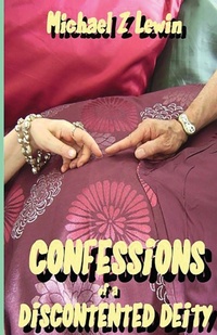 Enlarge image Cover: Confessions of a Discontented Deity - Gatekeeper Press