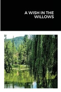Cover: A Wish in the Willows - Lulu.com