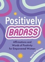 Cover: Positively Badass - Yellow Pear Press